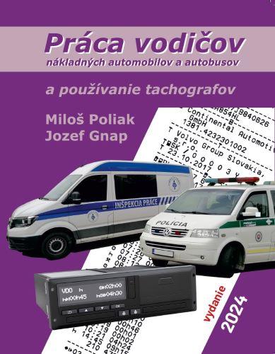 Kniha: Práca vodičov nákladných automobilov a autobusov a používanie tachografov - Miloš Poliak