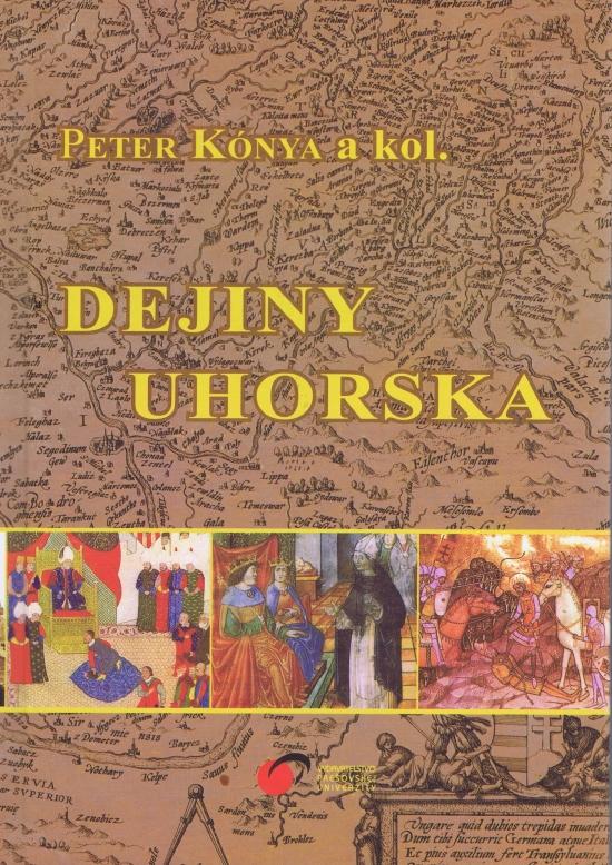 Kniha: Dejiny Uhorska - Kónya a kolektív Peter