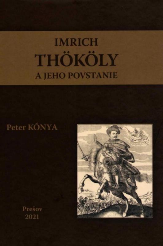 Kniha: Imrich Thököly a jeho povstanie - Kónya Peter
