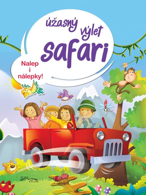 Kniha: Úžasný výlet safari - Nalep i nálepky!autor neuvedený