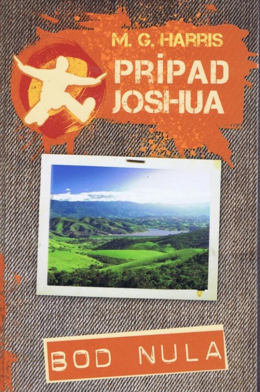 Kniha: Prípad Joshua - Bod nula - Harris M.G