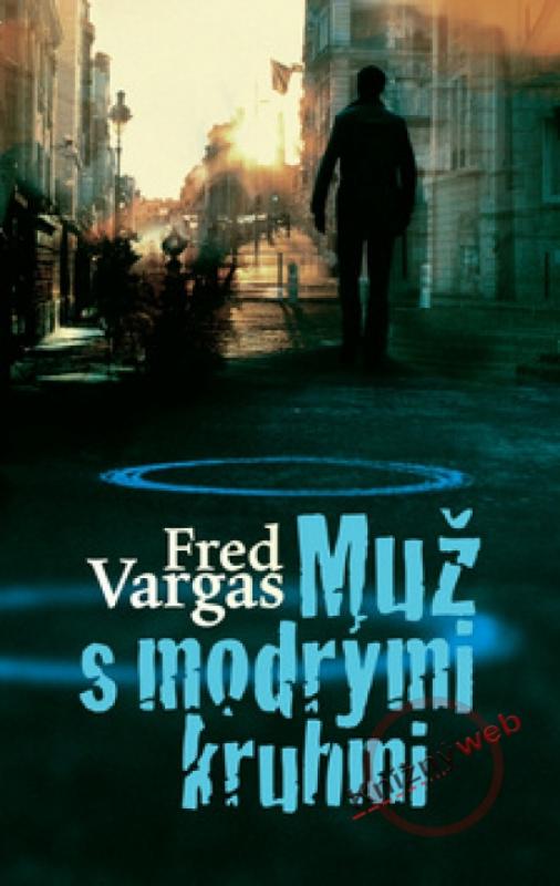 Kniha: Muž s modrými kruhmi - Vargas Fred