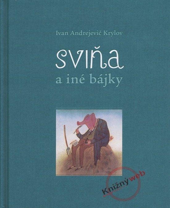 Kniha: Sviňa a iné bájky - Andrejevič Krylov, Adolf Born Ivan