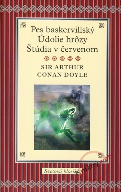 Kniha: Pes baskervillský, Údolie hrôzy, Štúdia v červenom - Doyle Sir Arthur Conan