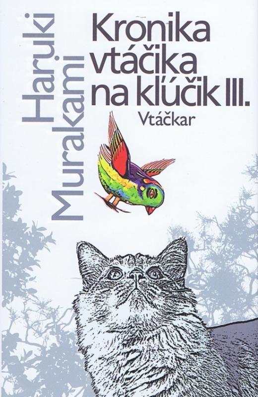 Kniha: Kronika vtáčika na kľúčik III. - Vtáčkar - Murakami Haruki