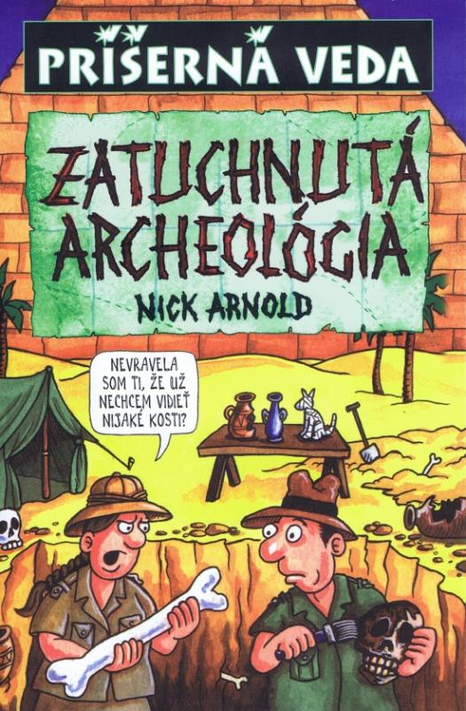 Kniha: Zatuchnutá archeológia - Príšerná veda - Arnold Nick