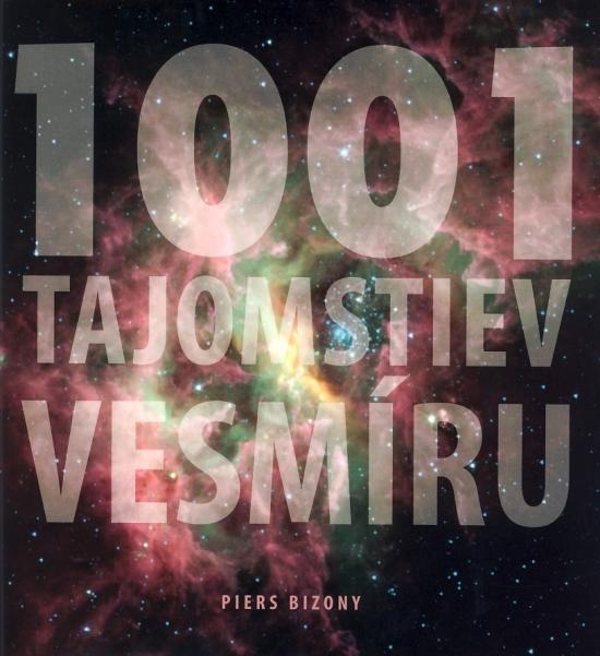 Kniha: 1001 tajomstiev vesmíru - Bizony Piers