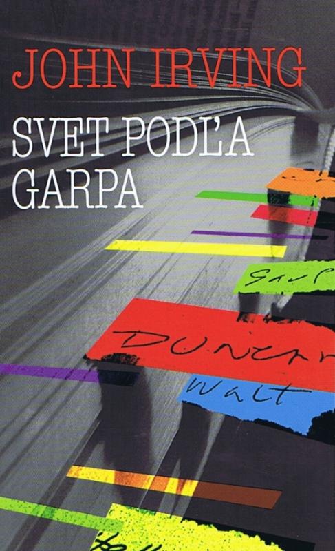 Kniha: Svet podľa Garpa - Irving John