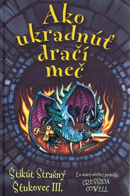 Kniha: Ako ukradnúť dračí meč - Štikút Strašný Šťukovec III. - Cowell Cressida