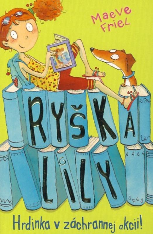 Kniha: Ryška Lily - Hrdinka v záchrannej akcii - Friel Maeve