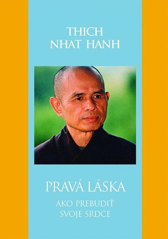 Kniha: Pravá láska - Hanh Thich Nhat