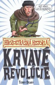 Krvavé revolúcie- Hrôzostrašná história