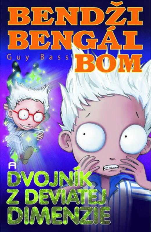 Kniha: Bendži Bengál Bom a dvojník z deviatej dimenzie - Bass Guy