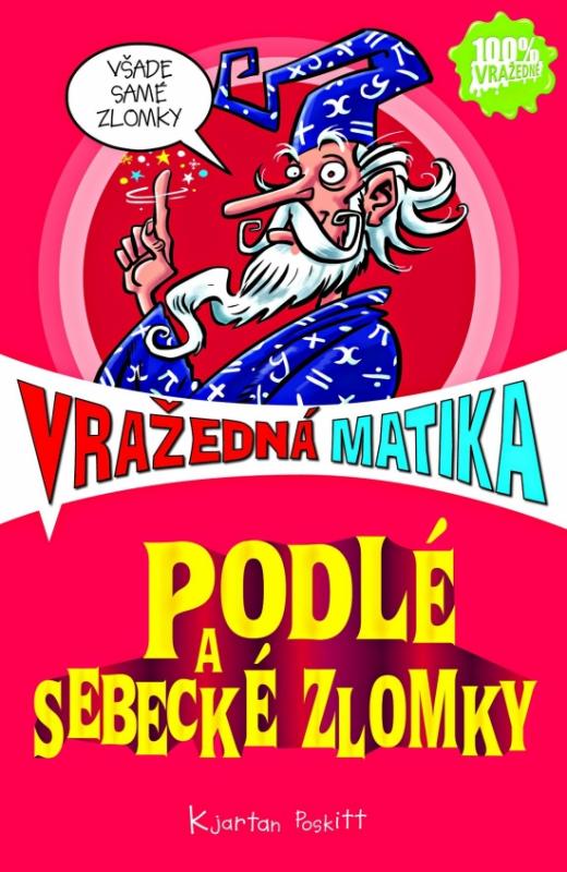 Kniha: Podlé a sebecké zlomky - Vražedná matika - Poskitt Kjartan