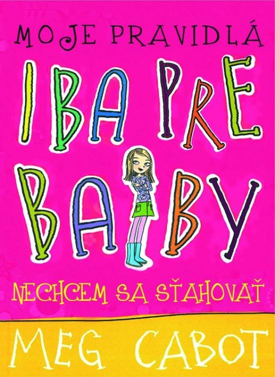 Kniha: Nechcem sa sťahovať (Moje pravidlá iba pre baby) - Cabotová Meg