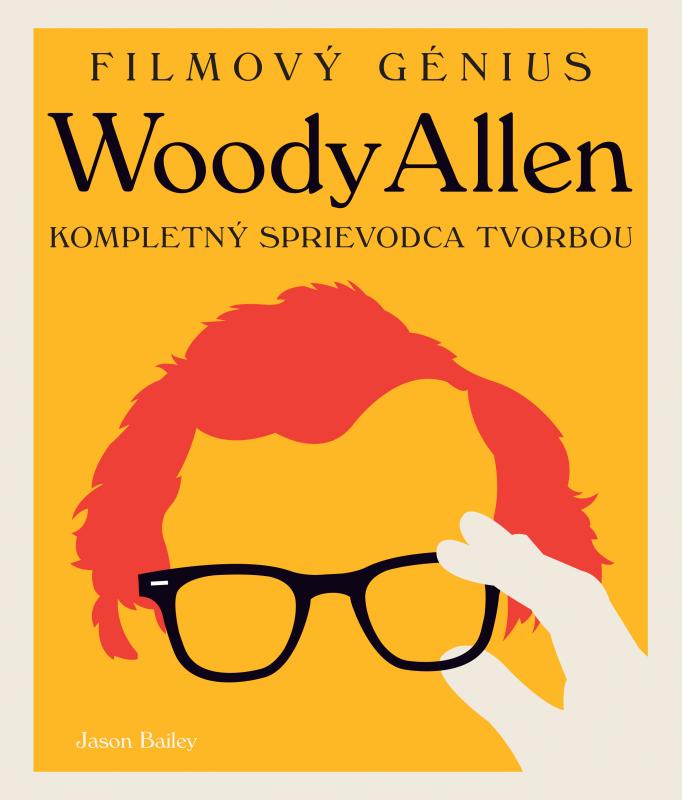 Kniha: Filmový génius Woody Allen - Bailey Jason