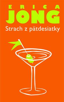 Kniha: Strach z päťdesiatky - Erica Jongová