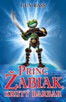 Kniha: Princ Žabiak, krutý barbar (Princ Žabiak 2) - Bass Guy
