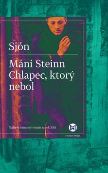 Kniha: Máni Steinn. Chlapec, ktorý nebol - Sjón