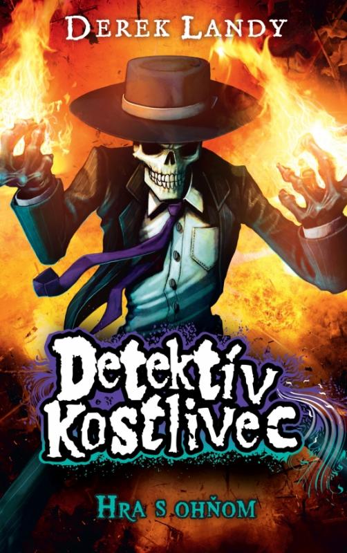 Kniha: Hra s ohňom. Detektív kostlivec 2 - Landy Derek