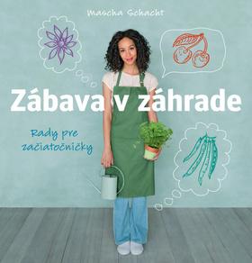 Kniha: Zábava v záhrade - Mascha Schachtová