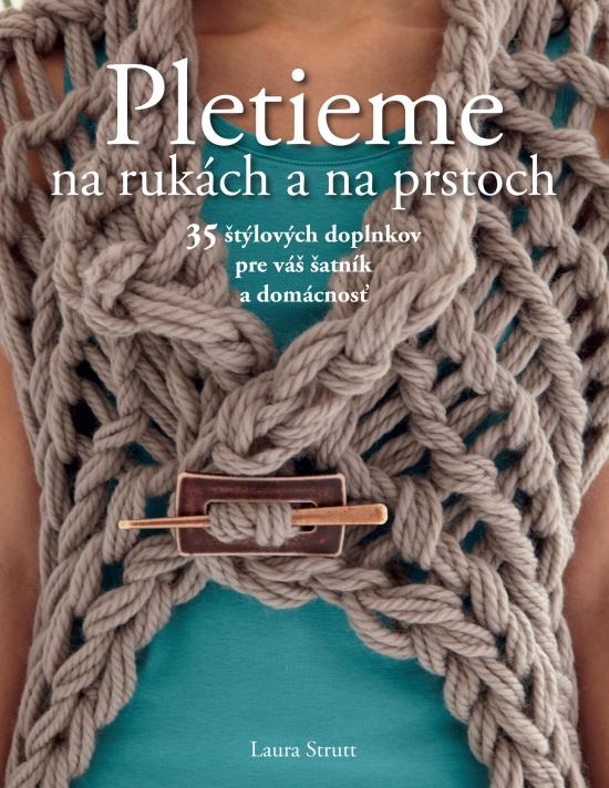 Kniha: Pletieme na rukách a na prstoch - Struttová Laura