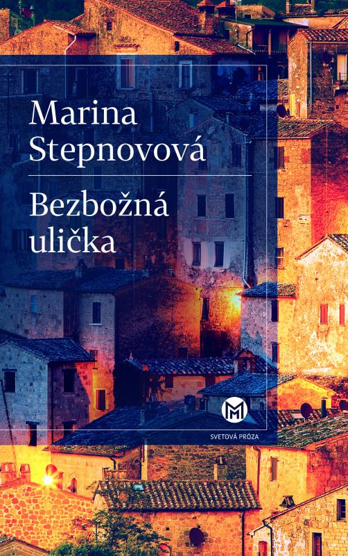 Kniha: Bezbožná ulička - Marina Stepnovová