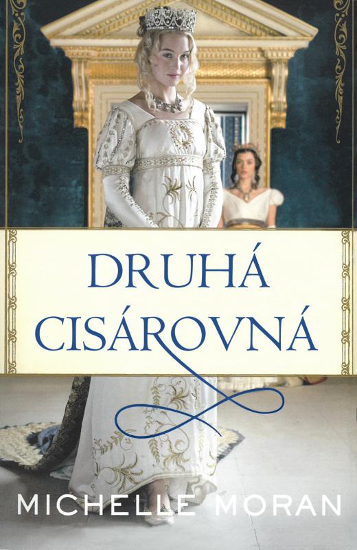 Kniha: Druhá cisárovná - Michelle Moran