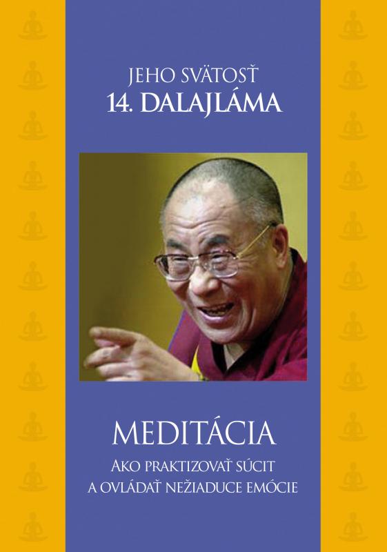 Kniha: Meditácia. Ako praktizovať súcit a ovládať nežiaduce emócie - Jeho svätosť 14. dalajláma