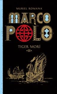 Kniha: Marco Polo 3. Tiger morí - Muriel Romana