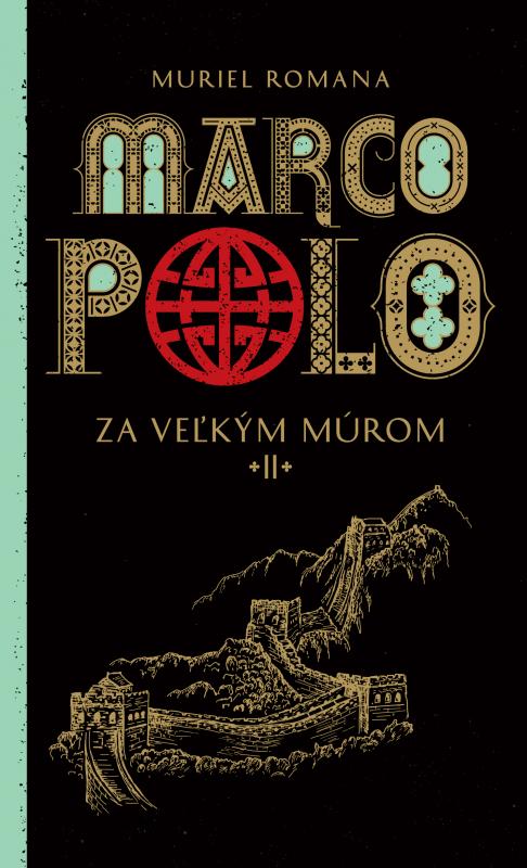 Kniha: Marco Polo 2. Za veľkým múrom - Muriel Romana