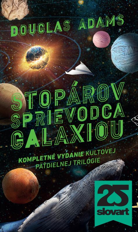 Kniha: Stopárov sprievodca galaxiou. Kompletné vydanie kultovej päťdielnej trilógie - Douglas Adams