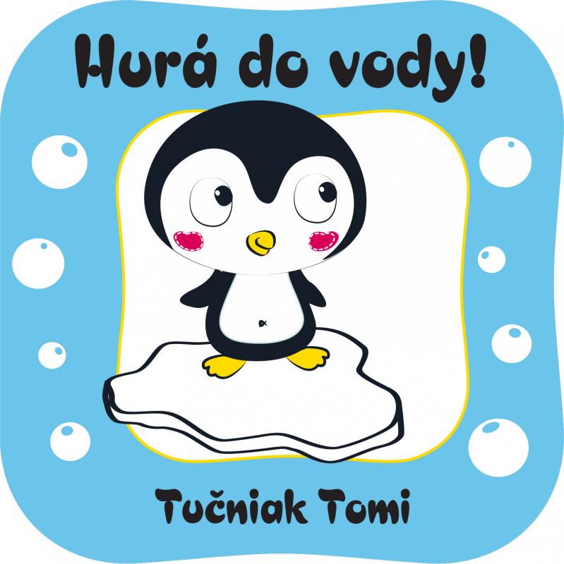 Kniha: Hurá do vody Tučniak Tomiautor neuvedený