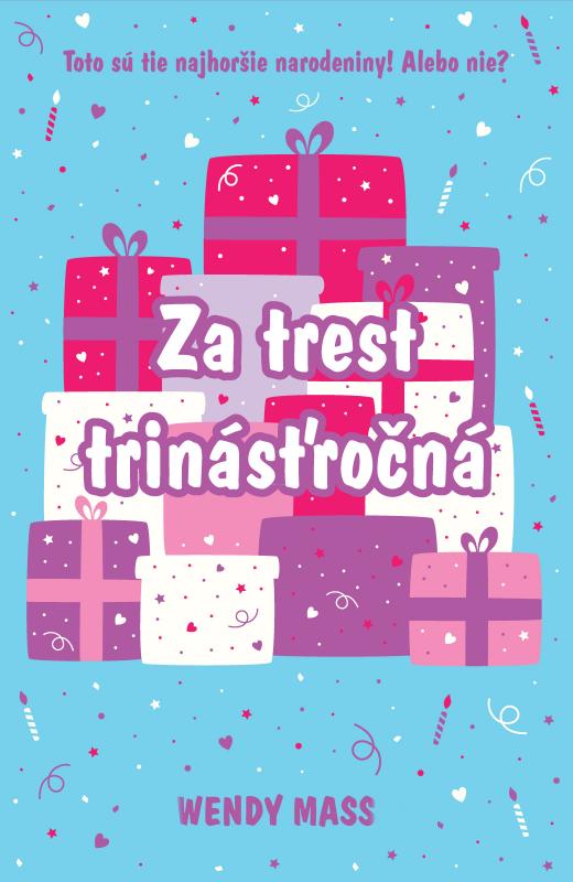 Kniha: Za trest trinásťročná - Wendy Mass