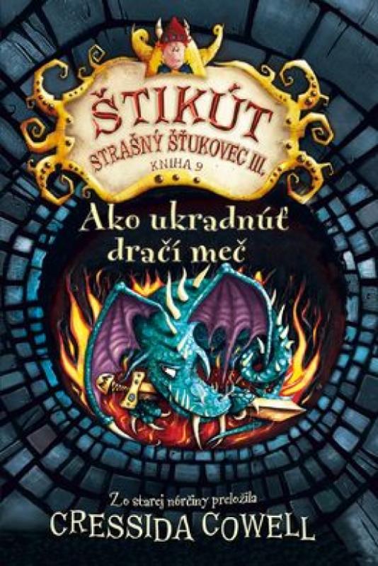 Kniha: Ako ukradnuť dračí meč - Cowell Cressida