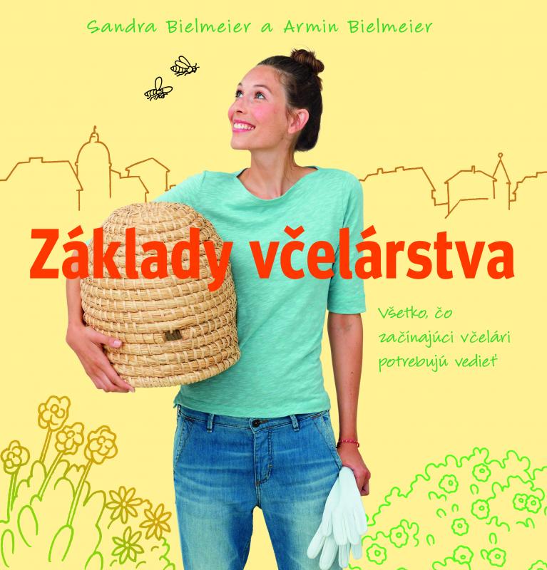 Kniha: Základy včelárstva. Všetko, čo začínajúci včelári potrebujú vedieť - Sandra Bielmeier