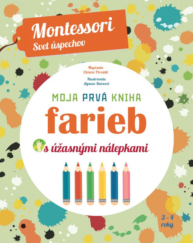 Kniha: Moja prvá kniha farieb (Montessori: Svet úspechov) - Chiara Piroddi