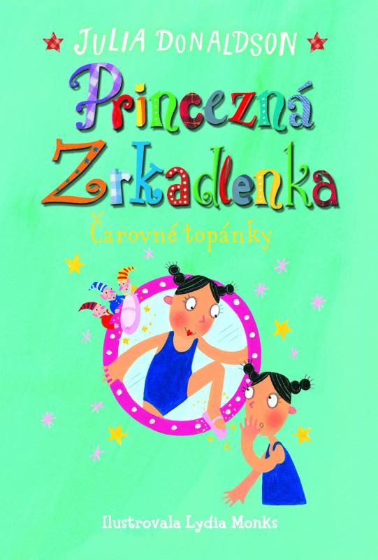 Kniha: Čarovné topánky (Princezná Zrkadlenka 3) - Julia Donaldson