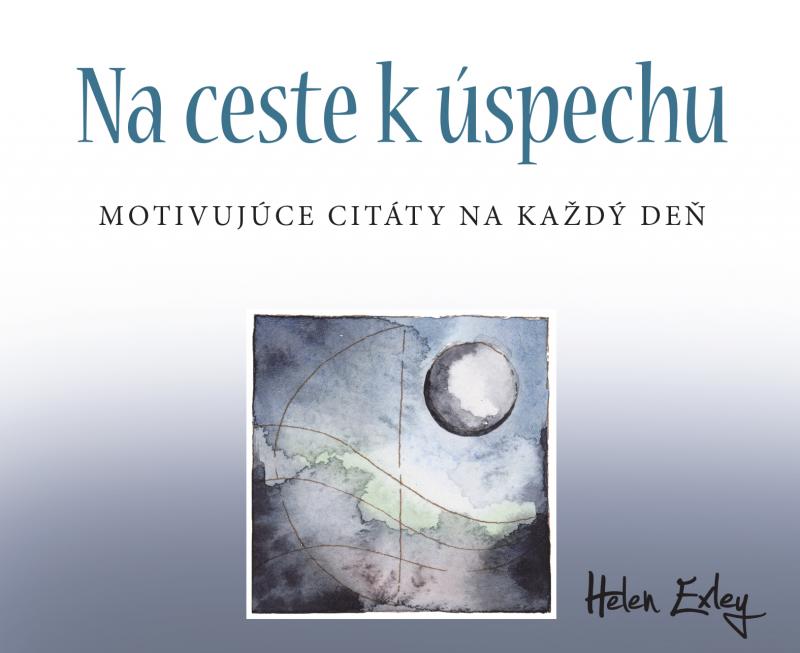 Kniha: Na ceste k úspechu. Motivujúce citáty na každý deň - Kolektív autorov