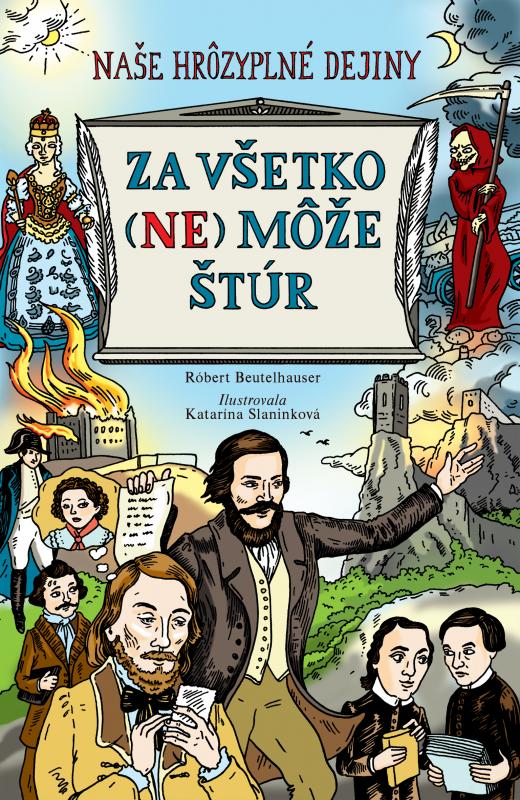 Kniha: Za všetko (ne)môže Štúr - Robert Beutelhauser