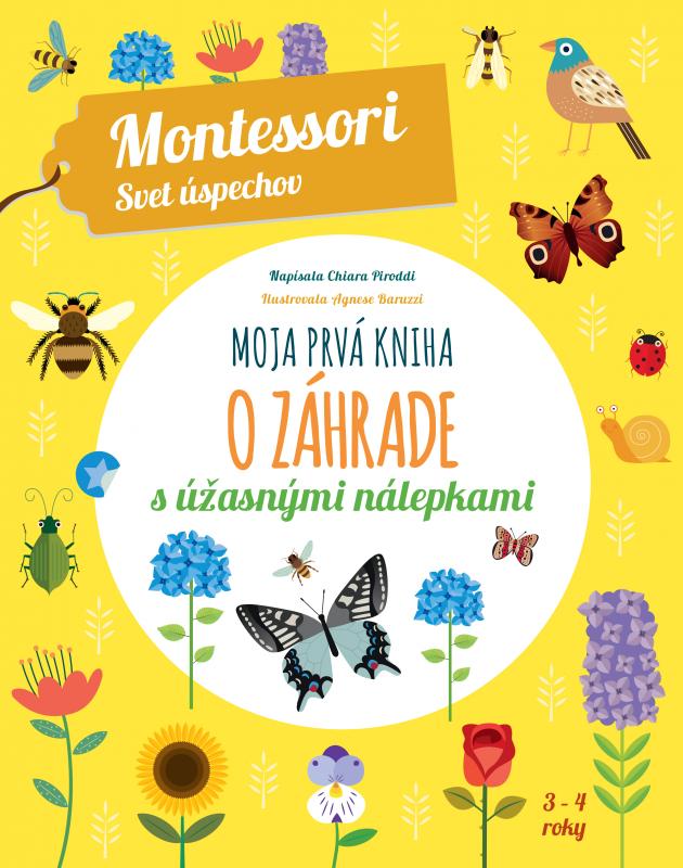 Kniha: Moja prvá kniha o záhrade (Montessori : Svet úspechov) - Chiara Piroddi