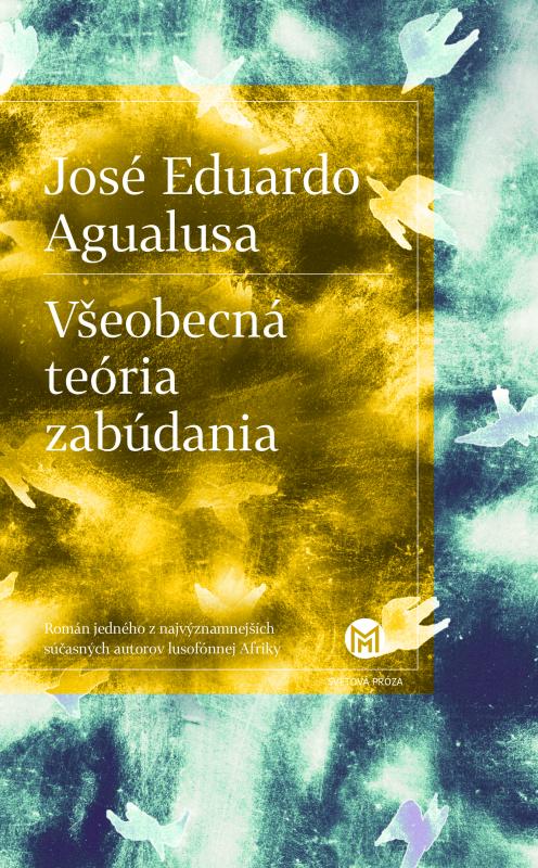 Kniha: Všeobecná teória zabúdania - Agualusa José Eduardo