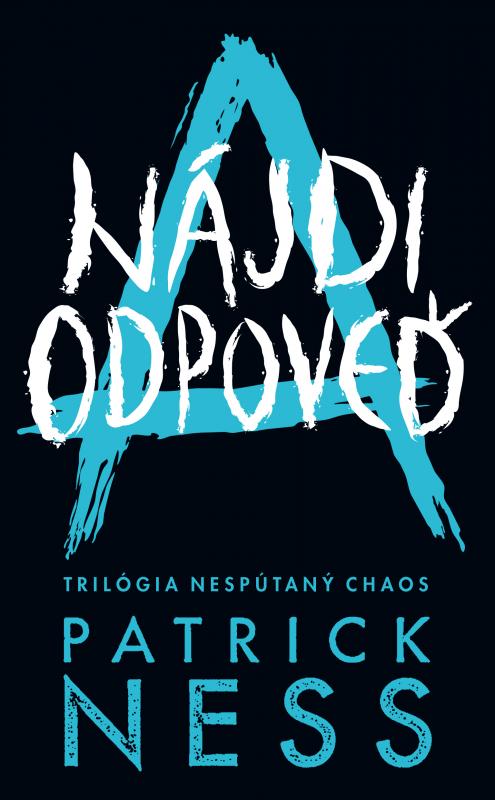 Kniha: Nájdi odpoveď (Nespútaný chaos 2) - Patrick Ness