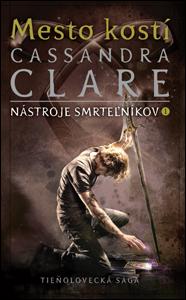 Kniha: Mesto kostí (Nástroje smrteľníkov 1) - Cassandra Clare