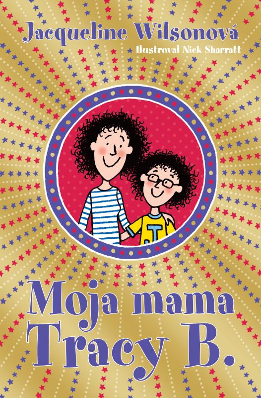 Kniha: Moja mama Tracy B. - Jacqueline Wilsonová
