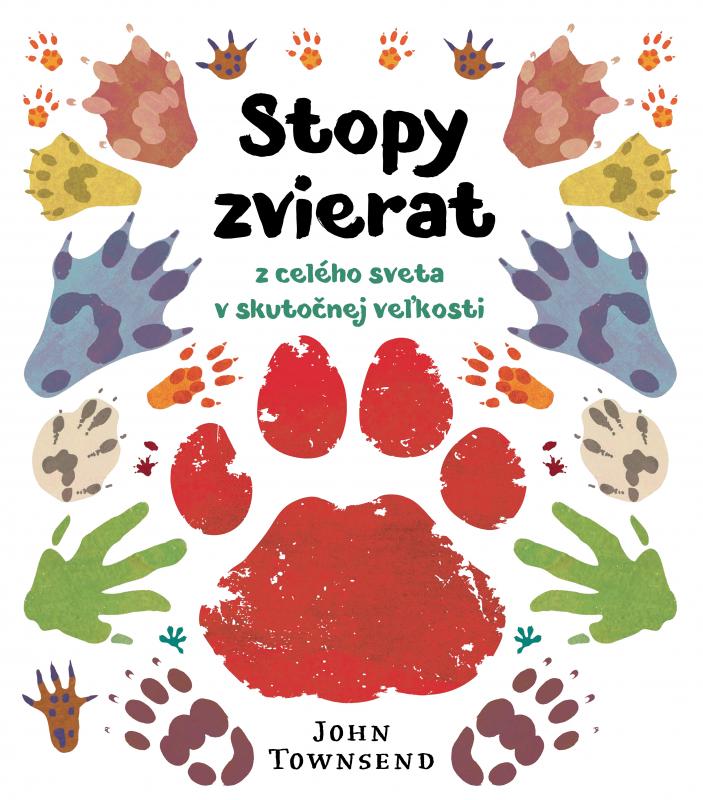 Kniha: Stopy zvierat z celého sveta v skutočnej veľkosti - John Townsend