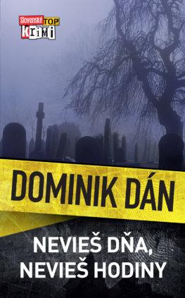 Kniha: Nevieš dňa, nevieš hodiny - Dominik Dán