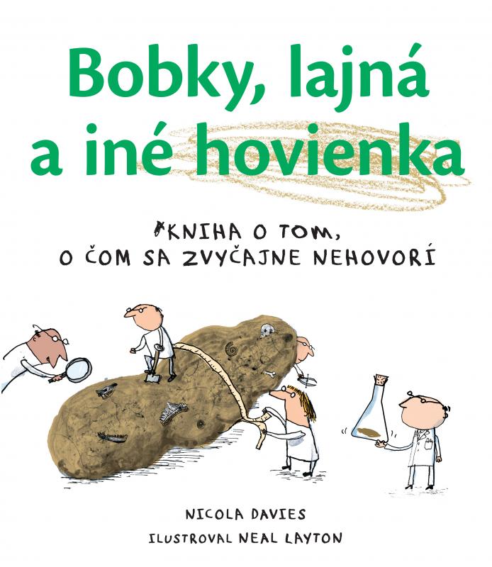 Kniha: Bobky, lajná a iné hovienka - Nicola Davies