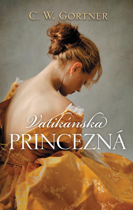 Kniha: Vatikánska princezná - C. W. Gortner