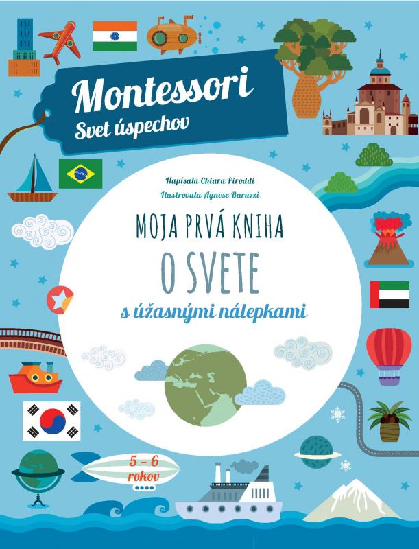 Kniha: Moja prvá kniha o svete (Montessori: Svet úspechov) - Chiara Piroddi